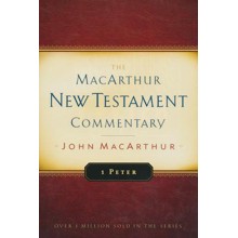1 Peter: The MacArthur New Testament Commentary