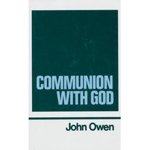 Communion With God: Works of John Owen- Volume II