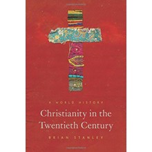 Christianity in the Twentieth Century: A World History