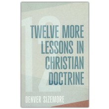 Twelve More Lessons in Christian Doctrine