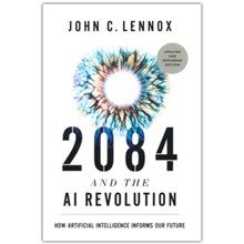 2084 and the AI Revolution, Updated and Expanded Edition: How Artificial Intelligence Informs Our Future