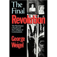 The Final Revolution: The Resistance Church and the  Collapse of Communism