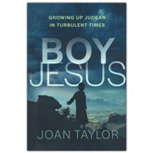 Boy Jesus: Growing Up Judean in Turbulent Times