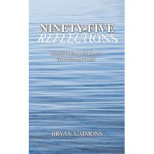 Ninety-Five Reflections: Martin Luther's 95 Theses Yesterday and Today