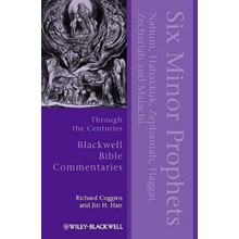 Six Minor Prophets Through the Centuries: Blackwell Bible Commentaries [BBC]