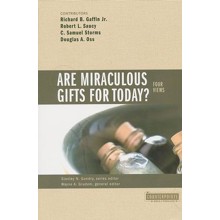 Are Miraculous Gifts for Today? Four Views