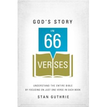 God's Story in 66 Verses: Understand the Entire Bible by Focusing on Just One Verse in Each Book