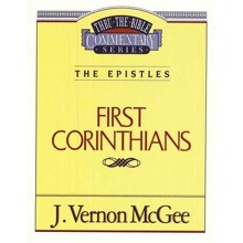 First Corinthians: Thru the Bible Commentary Series