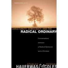Christianity, Democracy, and the Radical Ordinary