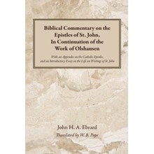 Biblical Commentary on the Epistles of St. John, In Continuation of the Work of Olshausen: With an Appendix on the Catholic Epistles, and an Introduct