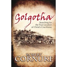 Golgotha: Searching for the True Location of Christ's Crucifixion