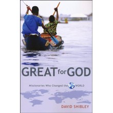Great for God: Missionaries Who Changed the World