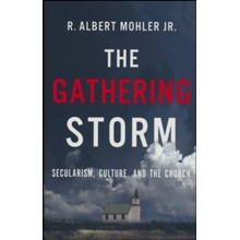 The Gathering Storm: Secularism, Culture, and the Church