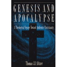 Genesis and Apocalypse: A Theology Voyage Toward Authentic Christianity