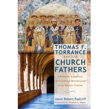 Thomas F. Torrance and the Church Fathers