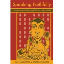 Speaking Faithfully: Communications as Evangelism in a Noisy World