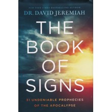 The Book of Signs: 31 Undeniable Prophecies of the Apocalypse