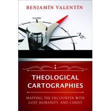 Theological Cartographies: Mapping the Encounter with God, Humanity, and Christ