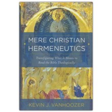 Mere Christian Hermeneutics: Transfiguring What It Means to Read the Bible Theologically