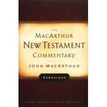 Ephesians: The MacArthur New Testament Commentary
