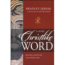 A More Christlike Word: Reading Scripture the Emmaus Way