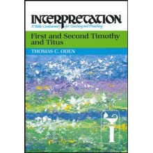 First and Second Timothy and Titus: Interpretation Commentary