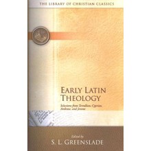 The Library of Christian Classics - Early Latin Theology: Selects. from Tertullian, Cyprian, Ambrose & Jerome