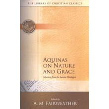 Library of Christian Classics - Aquinas on Nature and Grace: Selections from the Summa Thologica