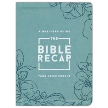 The Bible Recap, Deluxe Edition (Sage Floral): A One-Year Guide to Reading and Understanding the Entire Bible