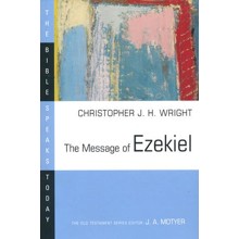 The Message of Ezekiel: The Bible Speaks Today [BST]