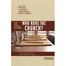 Who Runs the Church?  4 Views on Church Government
