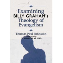 Examining Billy Graham's Theology of Evangelism