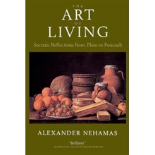 The Art of Living: Socratic Reflections from Plato to Foucault