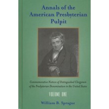 Annals of the American Presbyterian Pulpit Volume 1