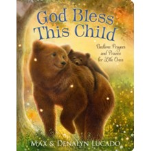 God Bless This Child: Bedtime Prayers and Praises for Little Ones