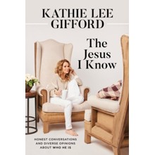 The Jesus I Know: Honest Conversations and Diverse Opinions  about Who He Is