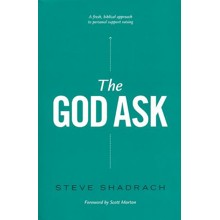 The God Ask: A Fresh, Biblical Approach to Personal Support Raising