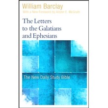 The Letters to the Galatians and Ephesians: The New Daily Study Bible [NDSB]