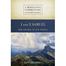 1 and 2 Samuel: God Speaks to His People, A Meditative Commentary on the Old Testament