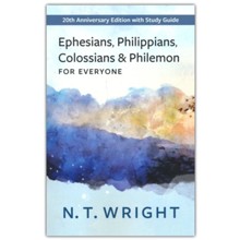 Ephesians, Philippians, Colossians, and Philemon for Everyone: 20th Anniversary Edition with Study Guide