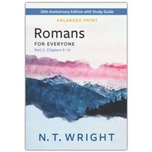 Romans for Everyone, Part 2: 20th Anniversary Edition with Study Guide, Chapters 9-16 - Enlarged Print Edition