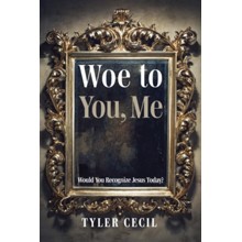 Woe to You, Me: Would You Recognize Jesus Today?