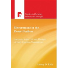 'Discerment' in the Desert Fathers: Diakrisis in the   Life and Thought