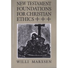 New Testament Foundations for Christian Ethics