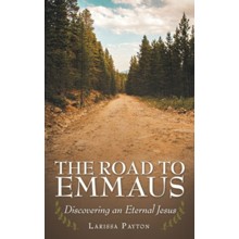 The Road to Emmaus: Discovering an Eternal Jesus