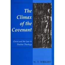 The Climax of the Covenant: Christ and the Law in Pauline Theology