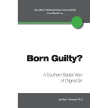 Born Guilty? a Southern Baptist View of Original Sin