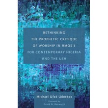 Rethinking the Prophetic Critique of Worship in Amos 5 for Contemporary Nigeria and the USA