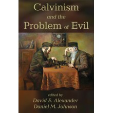 Calvinism and the Problem of Evil