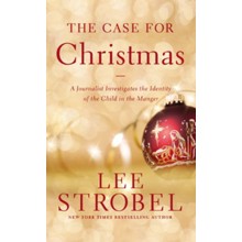 The Case for Christmas: A Journalist Investigates the Identity of the Child in the Manger